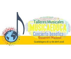 II Encuentro Nacional Musicaeduca - Guadalajara 16 -17 de abril 2016